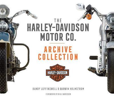 The Harley-Davidson Motor Co. Archive Collection - Darwin Holmstrom, Randy Leffingwell