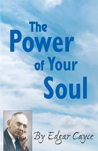The Power of Your Soul - Edgar Cayce