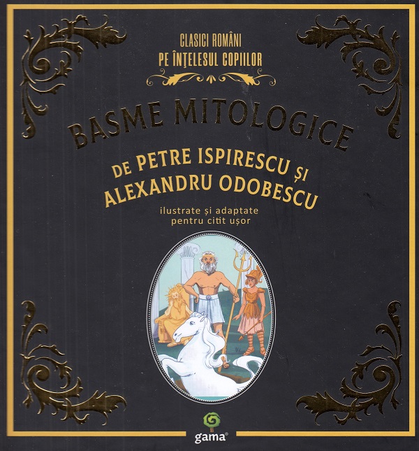 Basme mitologice - Petre Ispirescu, Alexandru Odobescu