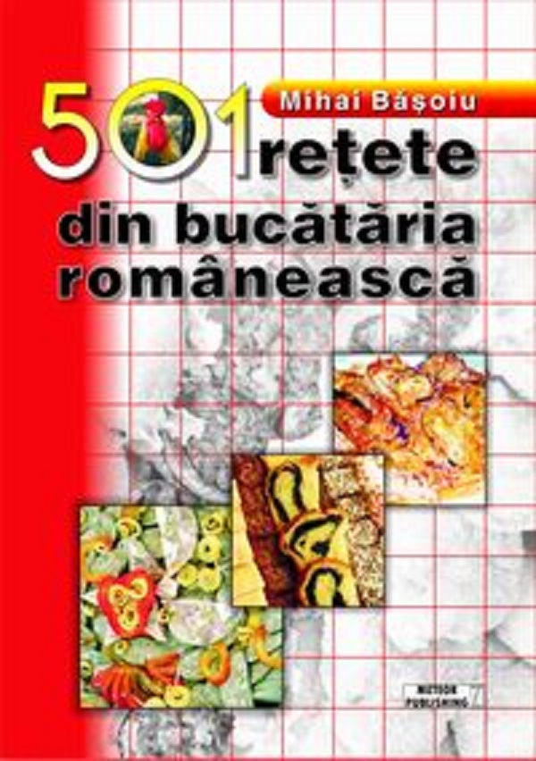 501 retete din bucataria romaneasca - Mihai Basoiu