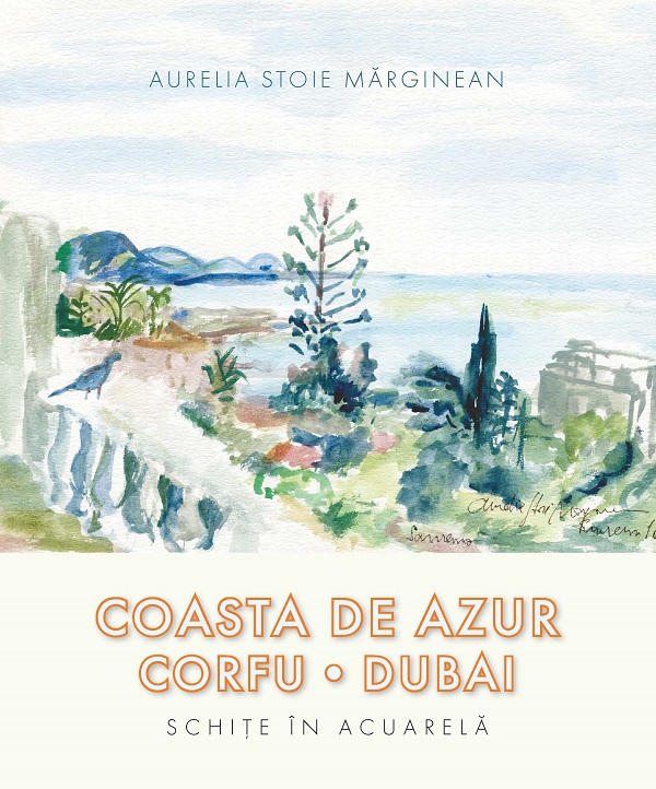Coasta de azur. Corfu. Dubai - Aurelia Stoie Marginean