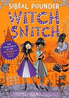 Witch Snitch: The Inside Scoop on the Witches of Ritzy City - Sibeal Pounder, Laura Ellen Anderson