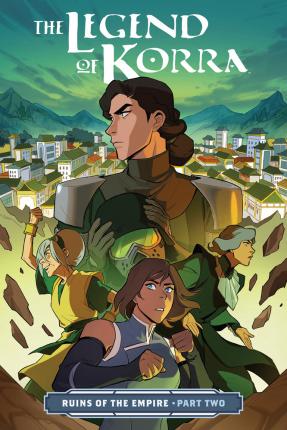 Legend Of Korra, The: Ruins Of The Empire Part Two - Michael Dante DiMartino, Vivian Ng, Michelle Wong