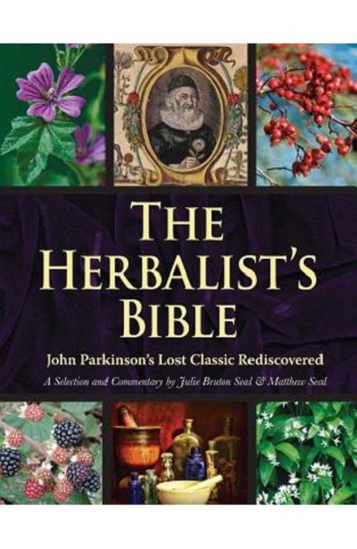 The Herbalist's Bible - Julie Bruton-Seal, Matthew Seal