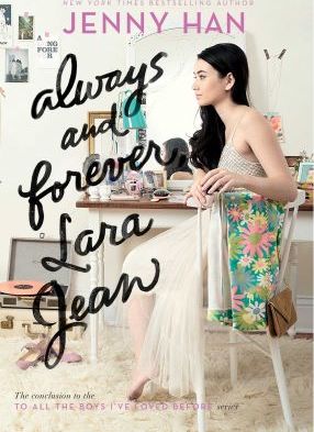 Always and Forever. Lara Jean, Volume 3 - Jenny Han