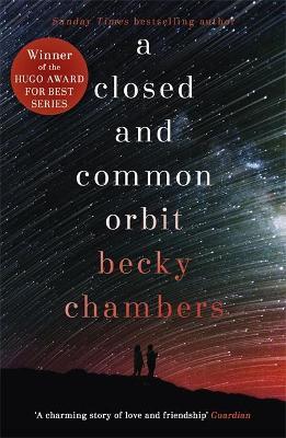 A Closed and Common Orbit: Wayfarers 2 - Becky Chambers