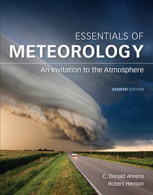 Essentials of Meteorology: An Invitation to the Atmosphere - Robert Henson, C. Donald Ahrens