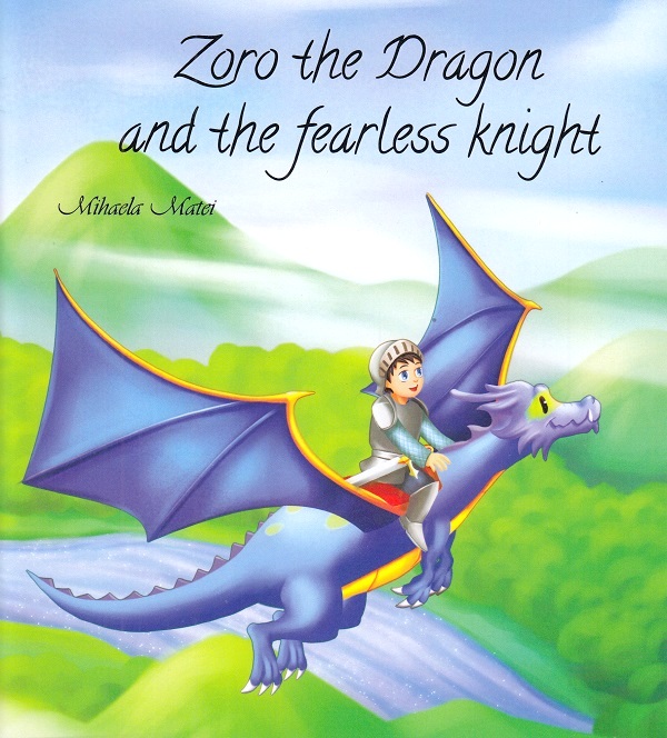 Zoro the Dragon and the fearless knight - Mihaela Matei