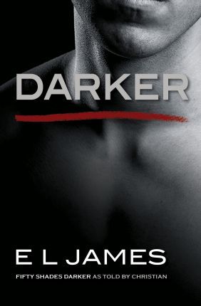 Darker: Fifty Shades Darker as Told by Christian - E.L. James