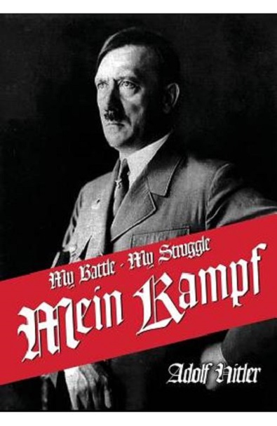 My Struggle: Mein Kamphf - Mein Kampt - Mein Kampf - Adolf Hitler 