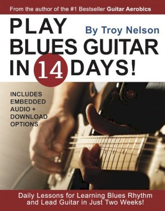 Play Blues Guitar in 14 Days - Troy Nelson