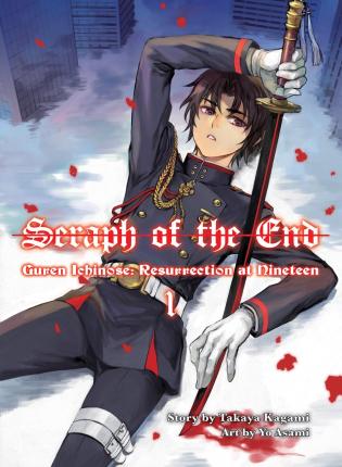 Seraph Of The End: Guren Ichinose, Resurrection At Nineteen - Takaya Kagami, Yo Asami