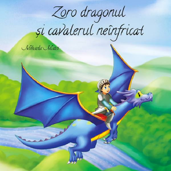 Zoro Dragonul si cavalerul neinfricat - Mihaela Matei