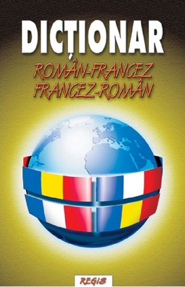 Dictionar francez-roman, roman-francez - Ionel V. Anton