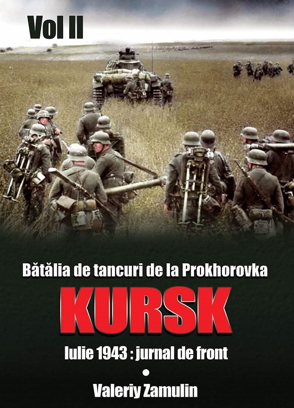 Batalia de tancuri de la Prokhorovka. Kursk. Vol. 2 - Valeriy Zamulin
