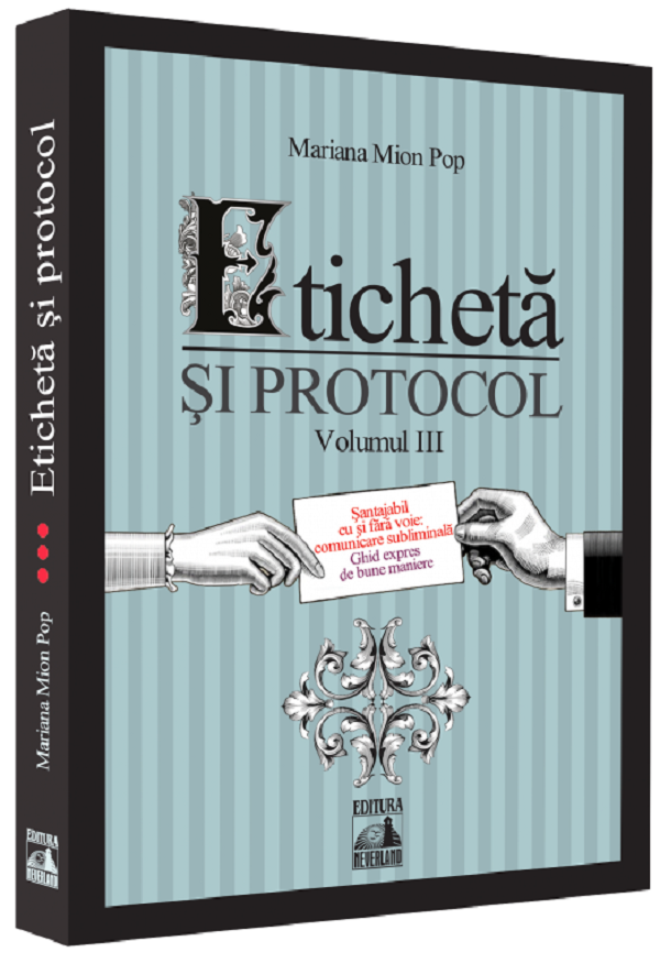 Eticheta si protocol. Vol.3 - Mariana Mion Pop