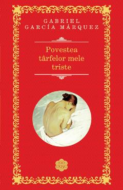 Coperta cărții 'Povestea tarfelor mele triste - Gabriel Garcia Marquez'