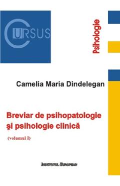 Poza produsului Breviar de psihopatologie si psihologie clinica Vol.1 - Camelia Maria Dindelegan