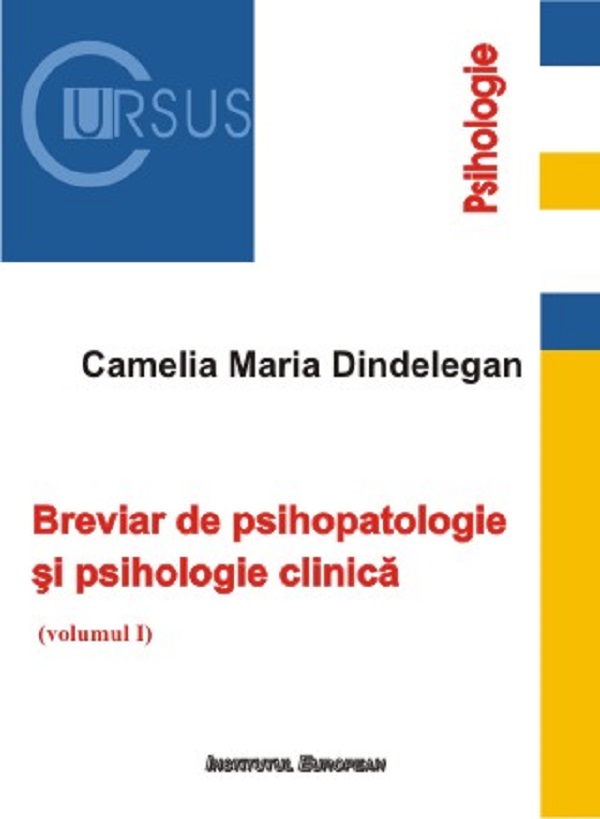 Breviar de psihopatologie si psihologie clinica Vol.1 - Camelia Maria Dindelegan