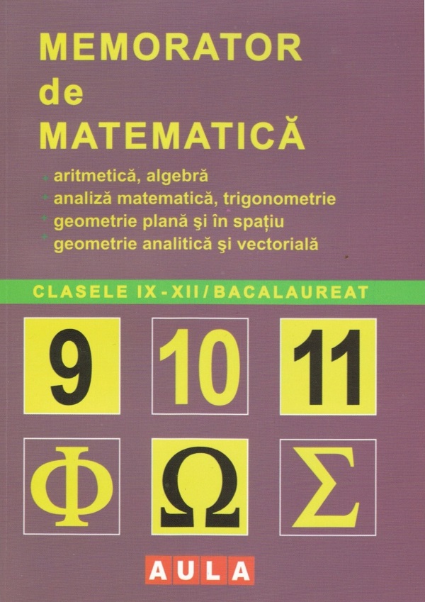 Memorator de matematica - Clasele 9-12 - Carmen Silvia Fragan, Cristian Erlic