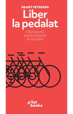 Poza produsului eBook Liber la pedalat - Grant Petersen