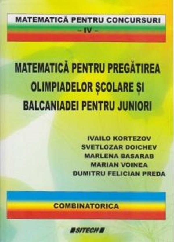 Matematica pentru pregatirea olimpiadelor scolare si balcaniadei pentru juniori Vol.4 - Ivailo Kortezov