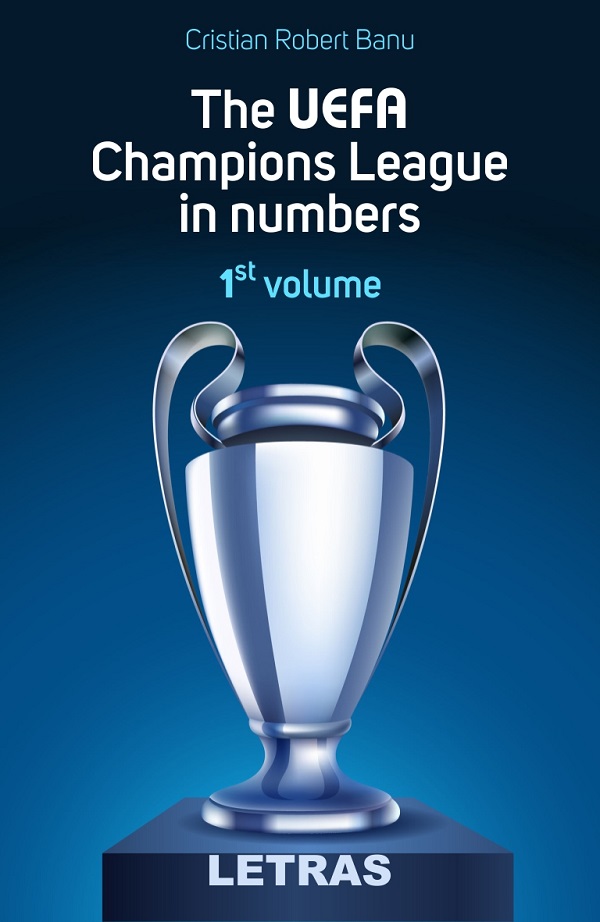 eBook The UEFA Champions League in numbers - 1st volume - Cristian Robert Banu