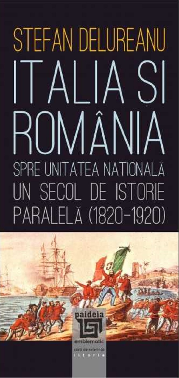 Italia si Romania spre unitatea nationala - Stefan Delureanu