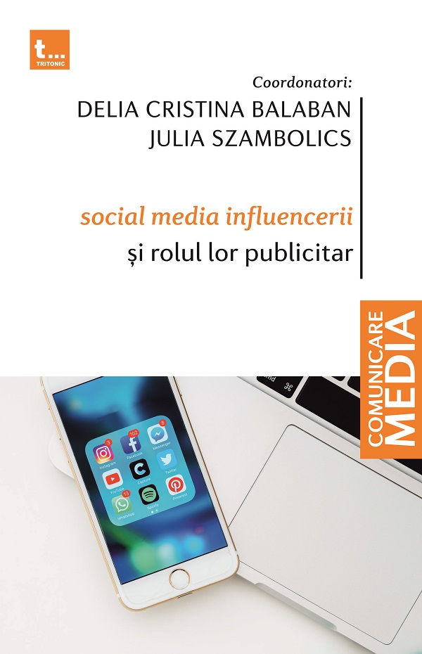 Social media influencerii si rolul lor publicitar - Delia Cristina Balaban, Julia Szambolics