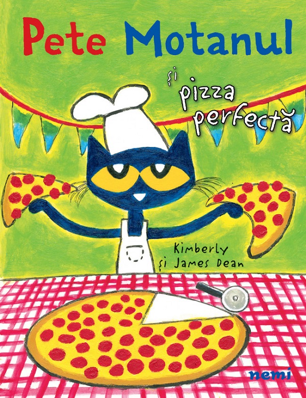 Pete Motanul si pizza perfecta - James Dean, Kimberly Dean