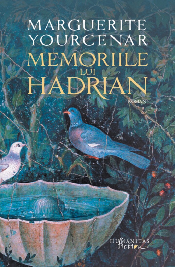 Memoriile lui Hadrian - Marguerite Yourcenar