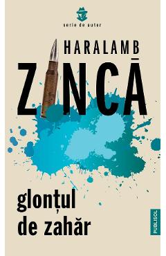 Poza produsului Glontul de zahar - Haralamb Zinca