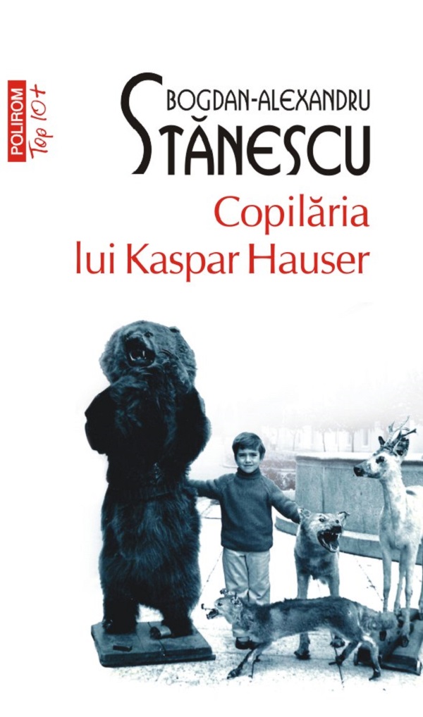 Copilaria lui Kaspar Hauser - Bogdan-Alexandru Stanescu