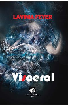 Poza produsului Visceral - Lavinia Feyer