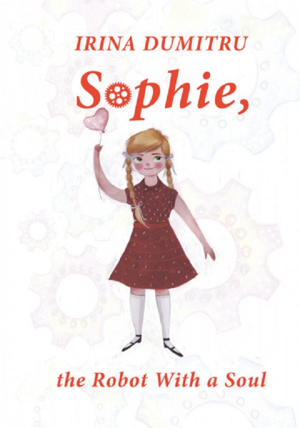 Sophie, the Robot with a Soul - Irina Dumitru