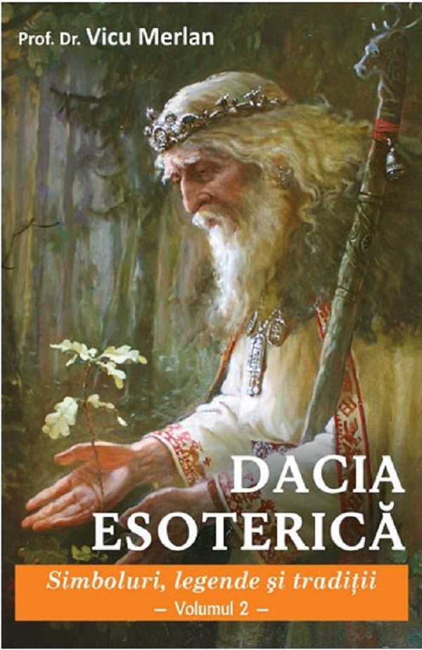 Dacia Esoterica. Vol.2 - Prof. Dr. Vicu Merlan