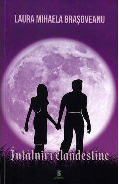 Poza produsului Intalniri clandestine - Laura Mihaela Brasoveanu