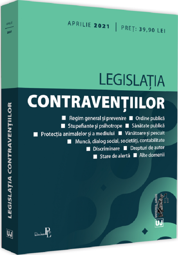 Legislatia contraventiilor Aprilie 2021