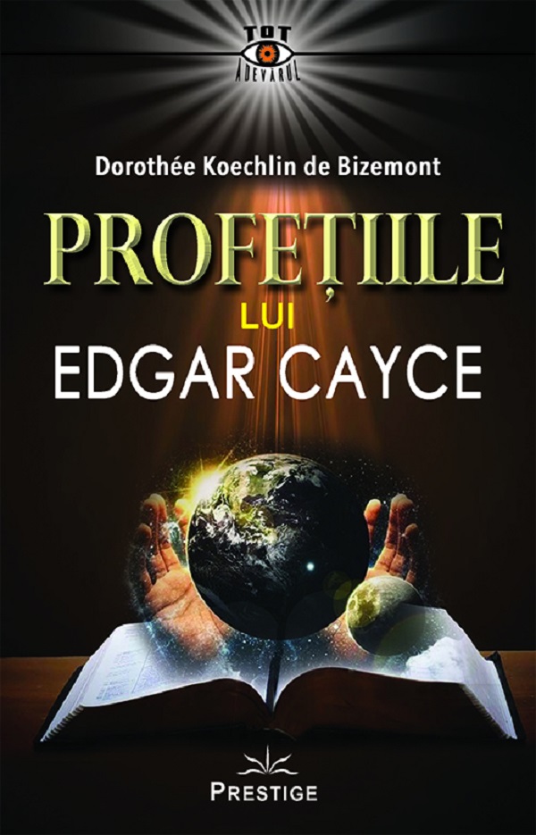 Profetiile lui Edgar Cayce - Dorothee Koechlin de Bizemont