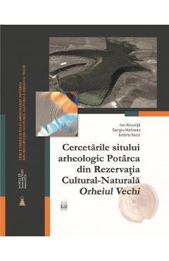 Poza produsului Cercetarile sitului arheologic Potarca din Rezervatia Cultural-Naturala Orheiul Vechi - Ion Niculita