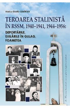 Poza produsului Teroarea stalinista in RSSM, 1940-1941, 1944-1956: deportarile, exilarile in Gulag, foametea - Viorica Olaru-Cemirtan