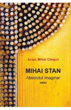 Poza produsului Mihai Stan. Absolutul imaginar - Mihai Cimpoi