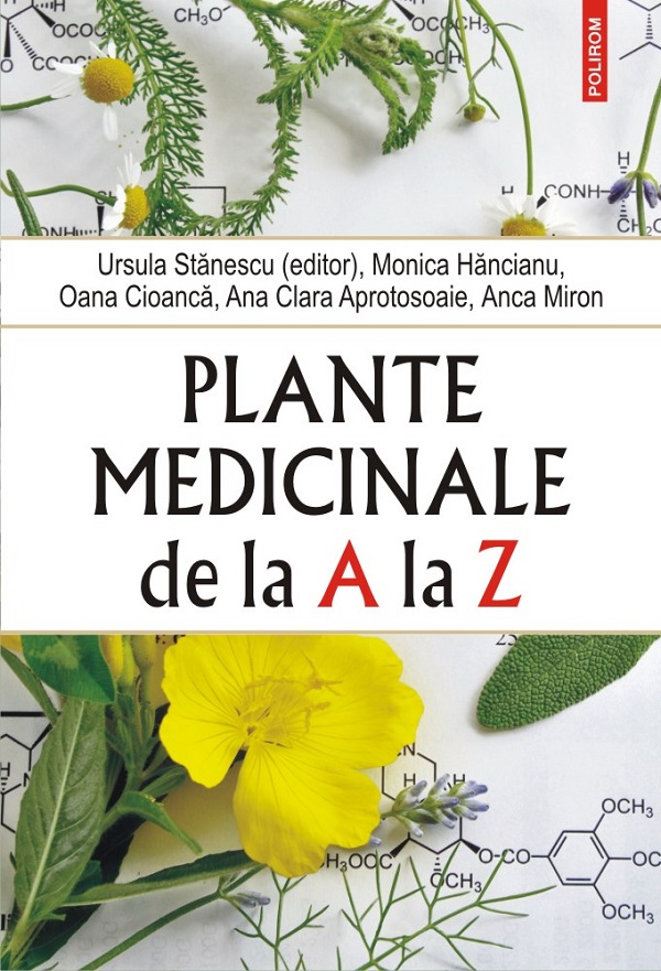 Plante medicinale de la A la Z Ed.4 - Ursula Stanescu, Monica Hancianu