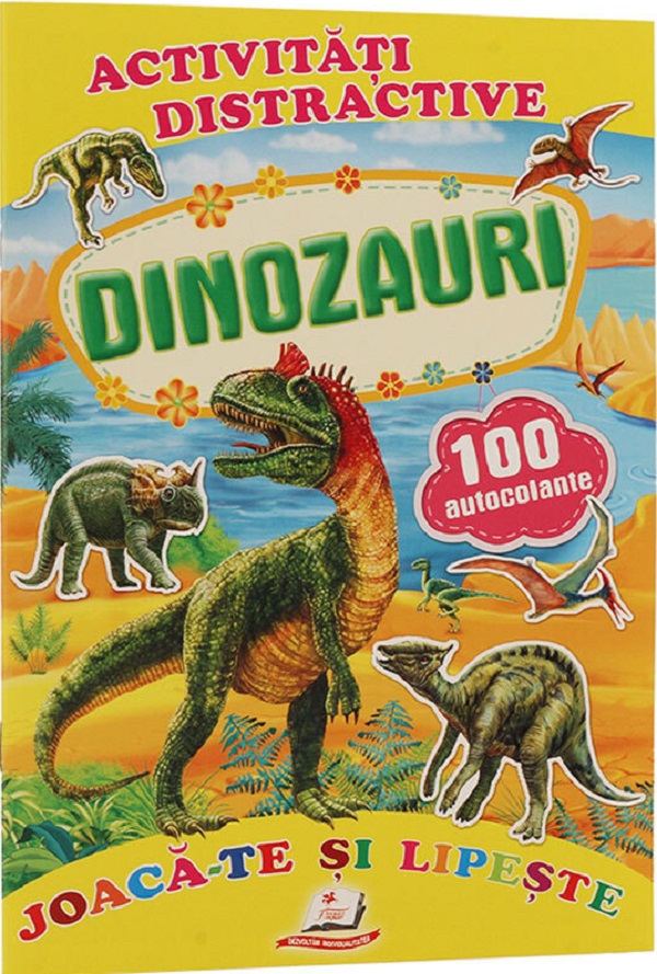 Activitati distractive: Dinozauri. 100 autocolante