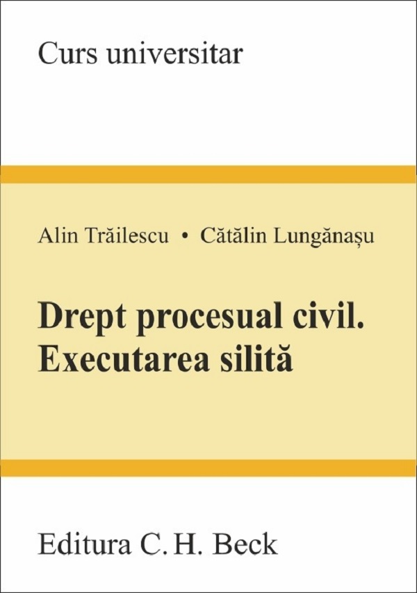 Drept procesual civil. Executarea silita -  Alin Trailescu, Catalin Lunganasu