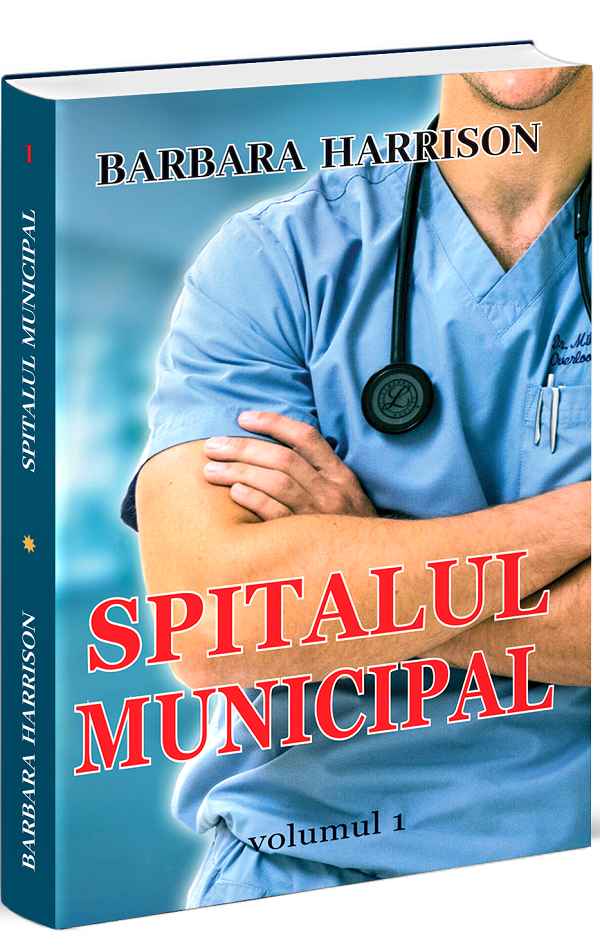 Spitalul municipal. Vol.1 - Barbara Harrison