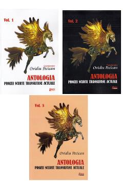 Coperta cărții 'Antologia prozei scurte actuale Vol.1+Vol.2+Vol.3 - Ovidiu Pecican'