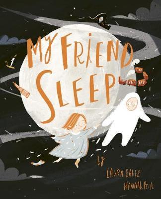 My Friend Sleep - Laura Baker, Hannah Peck