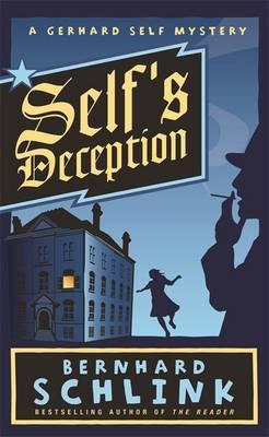 Self's Deception: A Gerhard Self Mystery - Bernhard Schlink