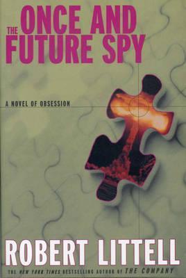 The Once and Future Spy - Robert Littell